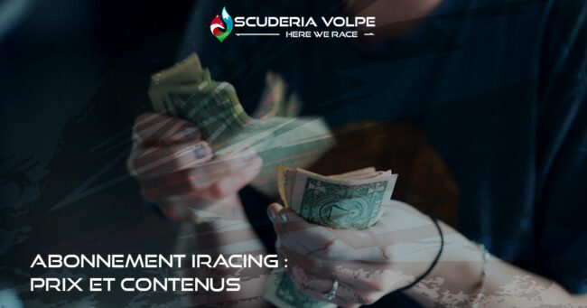 prix iracing : tout savoir sur les contenus et l'abonnement